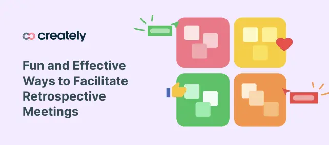 Fun and Effective Ways to Facilitate Retrospective Meetings